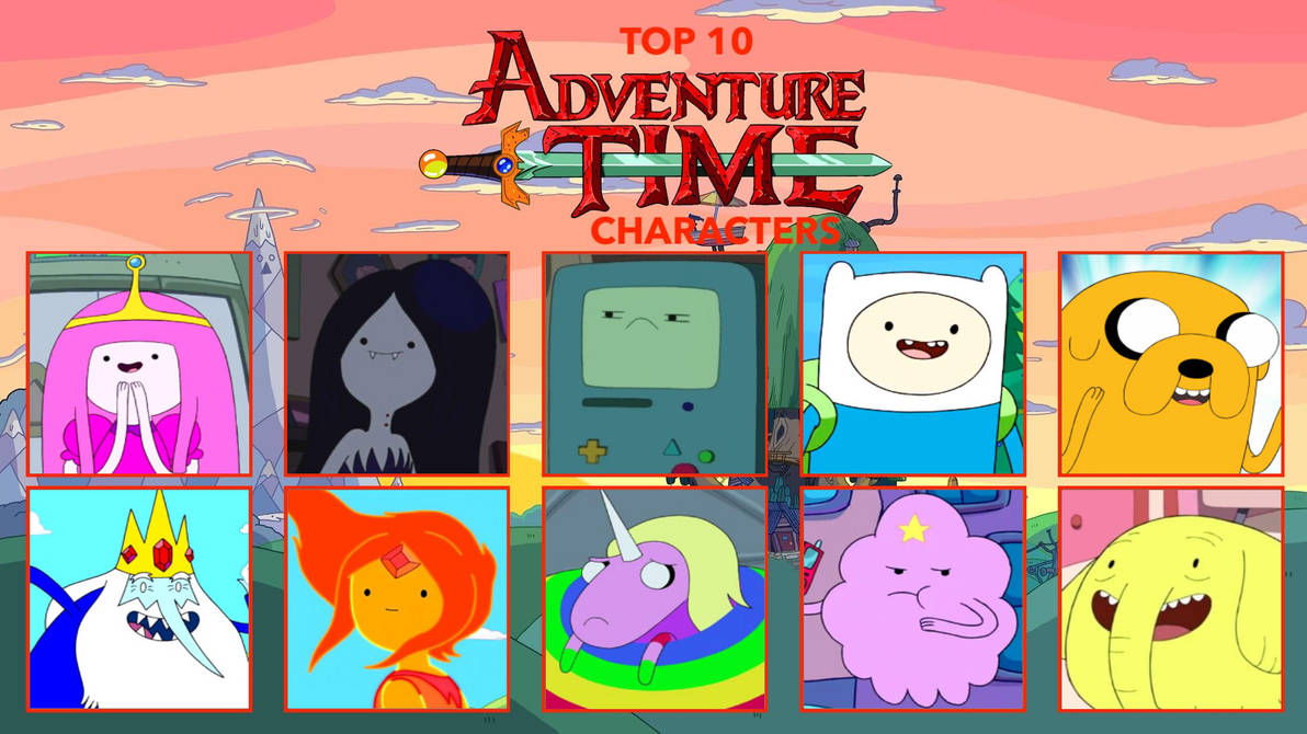Time Animation Characters My Top 10 Favorite Adventure Time Characters by NoahIsHere18 on DeviantArt
