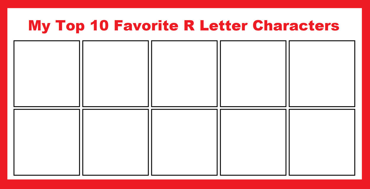 My Top 10 Favorite R Letter Characters Meme by NoahIsHere18 on DeviantArt