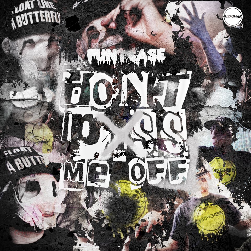 Funtcase Don't Piss Me Off EP (NEW!)