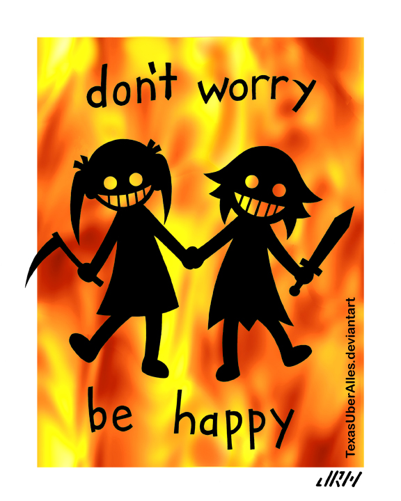 don't worry, be happy