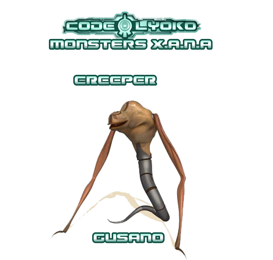 Monsters X.A.N.A Creeper  Gusano