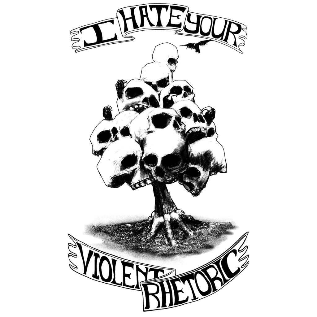 I Hate Your Violent Rhetoric