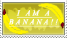 I am a Banana - Stamp by HidanKakuzuPsychoGal