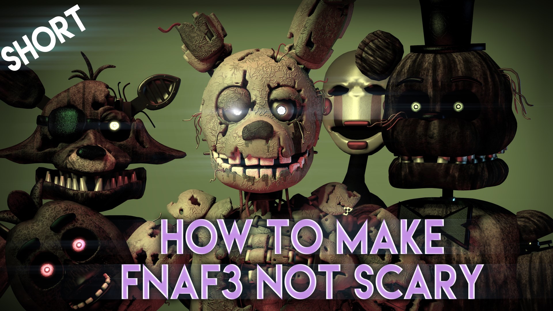 [SFM FNAF] How To Make FNAF3 Not Scary. SHORT