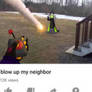 i blow up my neighbor