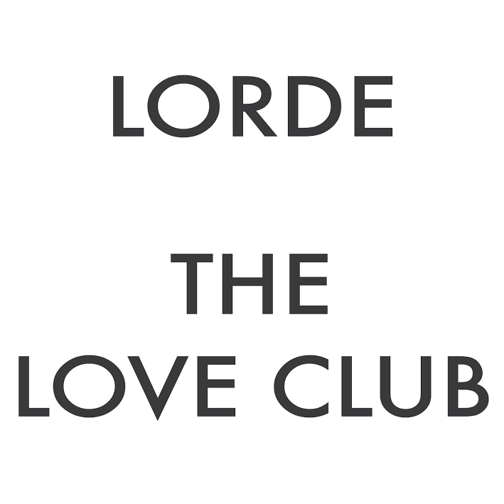The Love Club EP by Lorde Fanmade Cover by chihuahua0 on DeviantArt