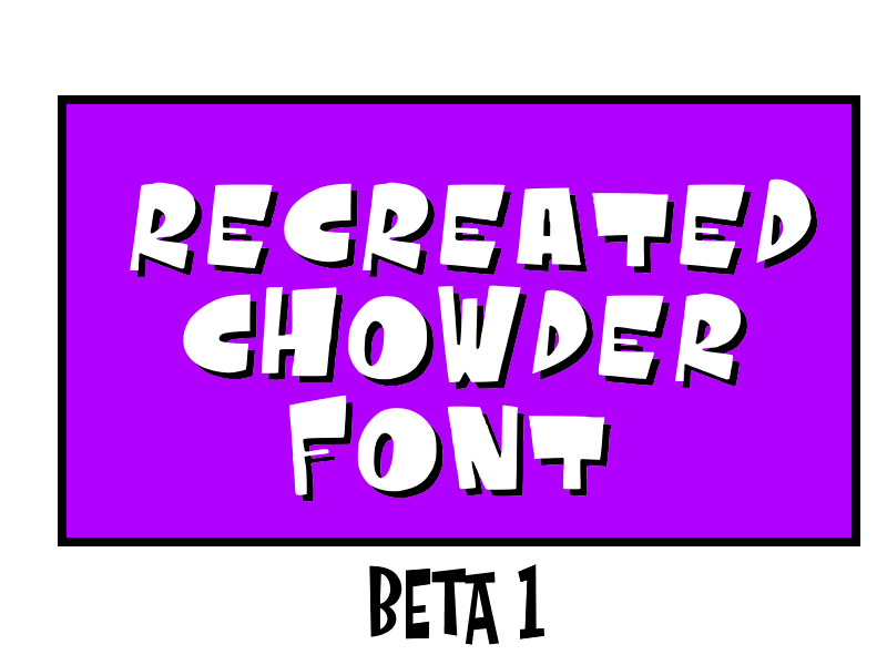 Recreated Chowder Font (Beta 1) by captainbob321 on DeviantArt