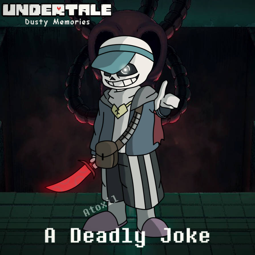 Undertale Dusty Memories - A Deadly Joke by AtoXil on DeviantArt