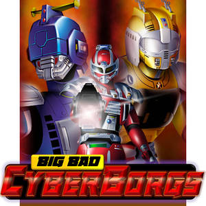 Fan-Edit Poster | Big Bad Cyberborgs