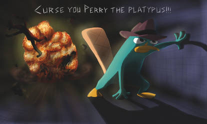 Curse you Perry the platypus