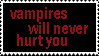 Vampires Will Never Hurt You