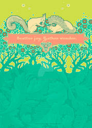 Scatter Joy, Gather Wonder. by DuirwaighStudios