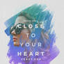 close to your heart