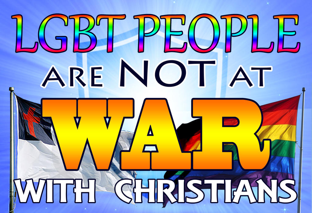 LGBT People Are Not At War With Christians copy by Rogue-Ranger