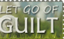 Let Go of Guilt
