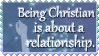 Being Christian Is About A Relationship by Rogue-Ranger