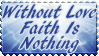 Without Love, Faith Is Nothing by Rogue-Ranger