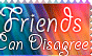 Friends Can Disagree