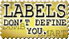Labels Don't Define You (Stamp) by Rogue-Ranger