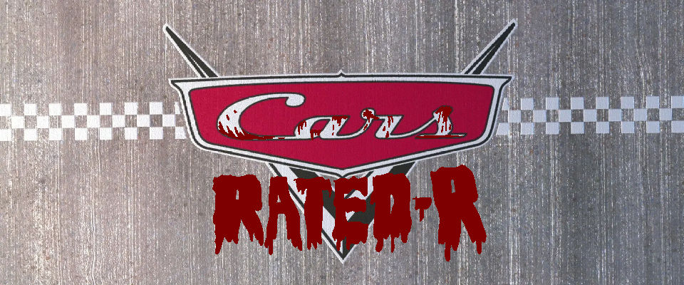 Cars RATED-R (2017) Title Card by Keegereager on DeviantArt