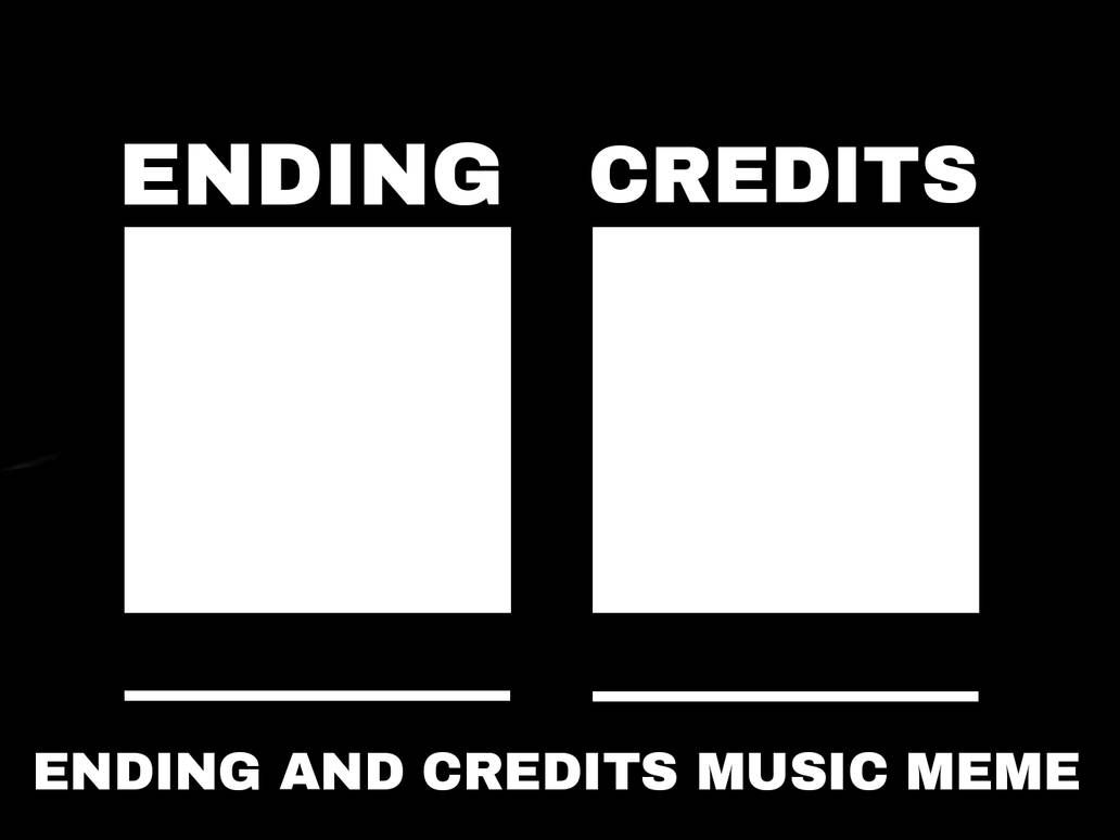 End Meme Ending and Credits Music Meme by GabrielMella on DeviantArt