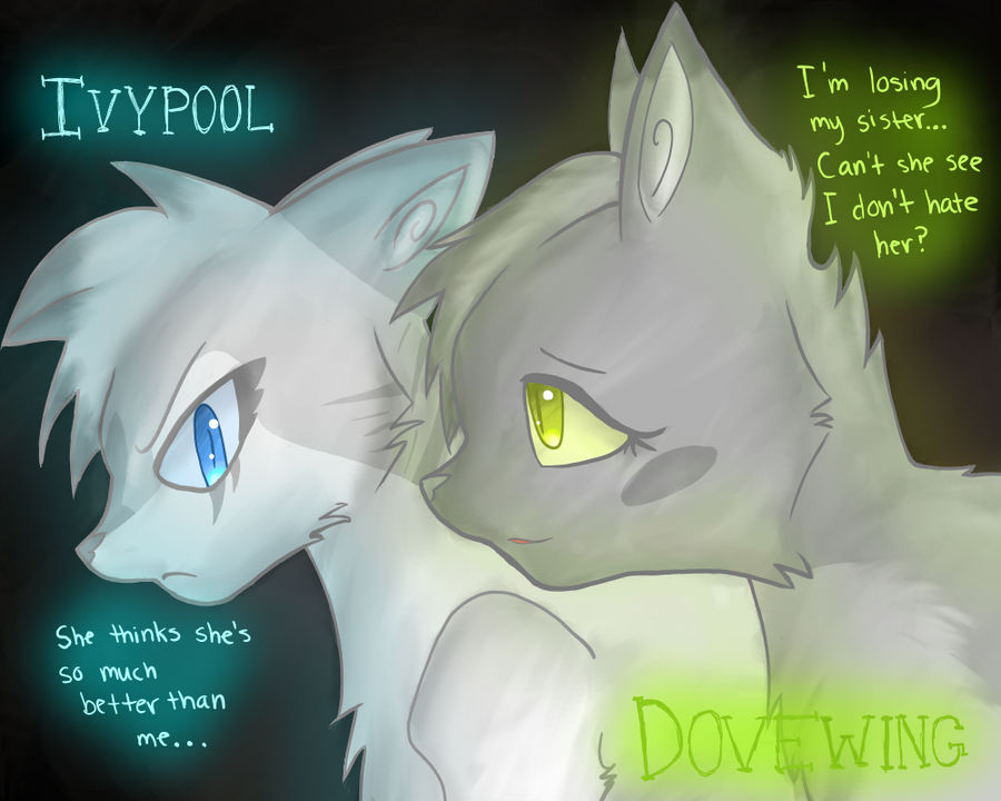 Sisterly Hatred -Dove and Ivy-