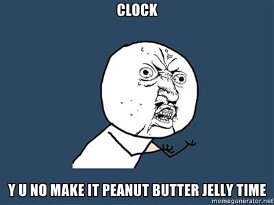 Clock y u no