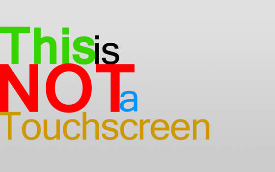 This is not a touchscreen