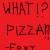 Foxy Running What?pizza?! Fnaf