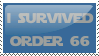 I Survived Order 66 by StampsByNyko
