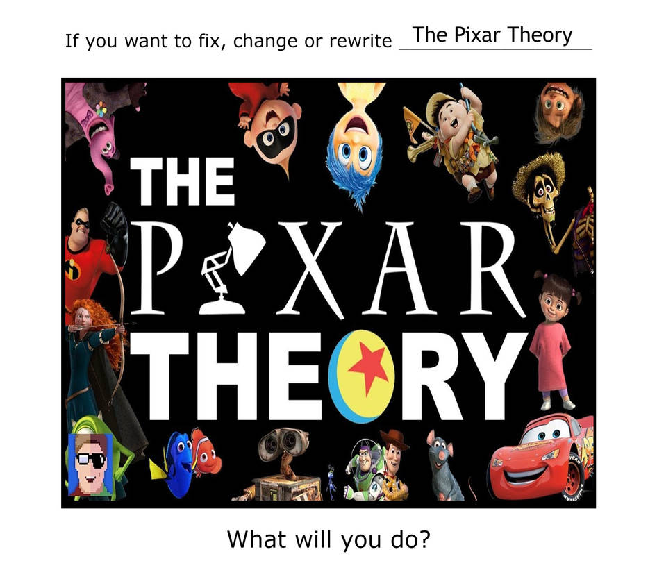 Changing The Pixar Theory By AwesomeGameDude10 On DeviantArt changing-the-pixar-theory-by-awesomegamedude10-on-deviantart