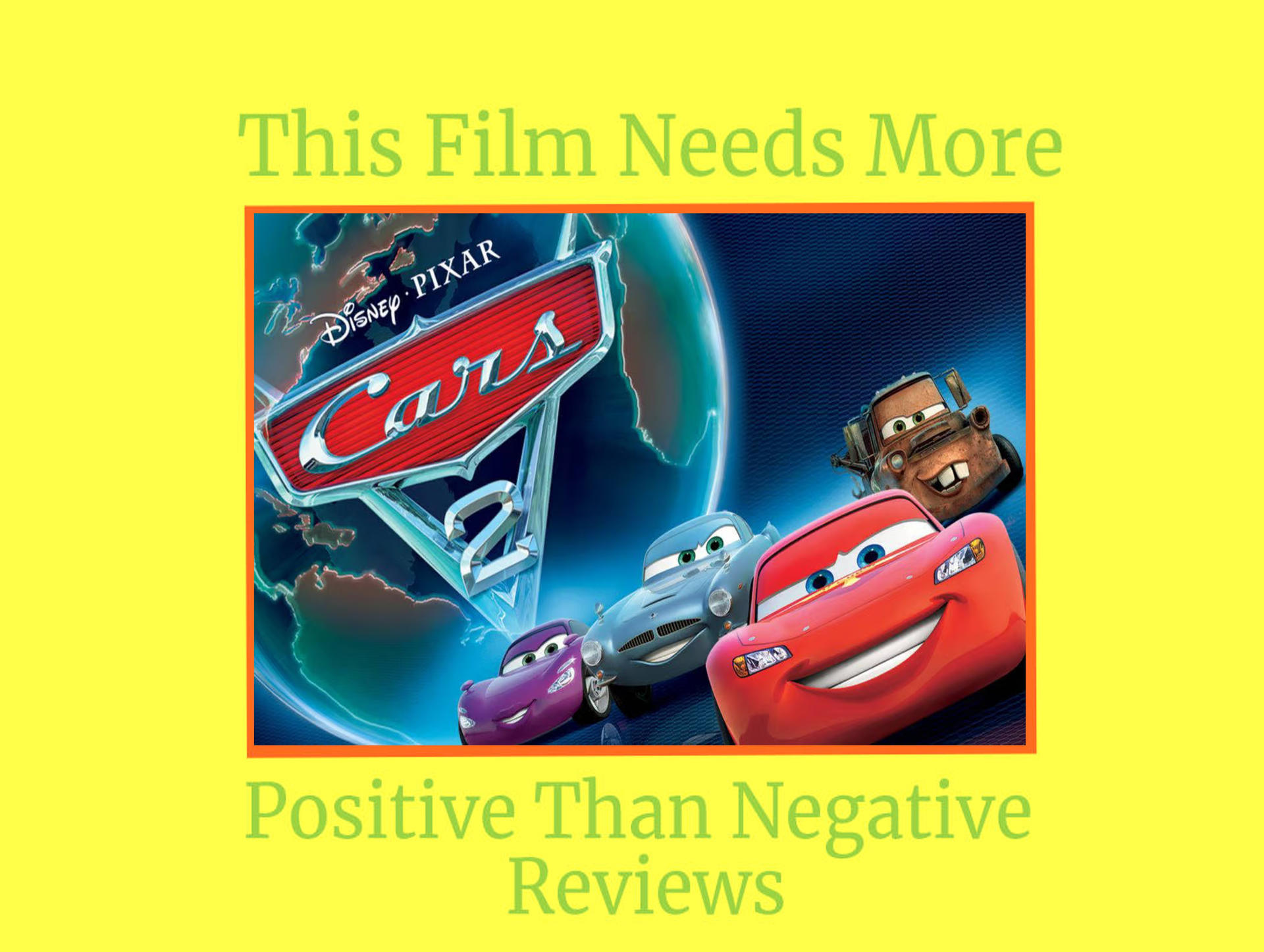 Cars 2 needs more Positive reviews by AwesomeGameDude10 on DeviantArt