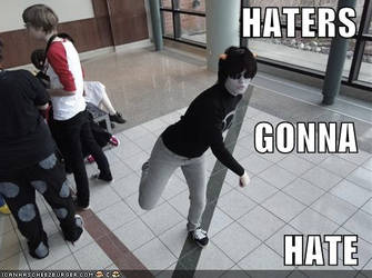 HATERS GONNA HATE