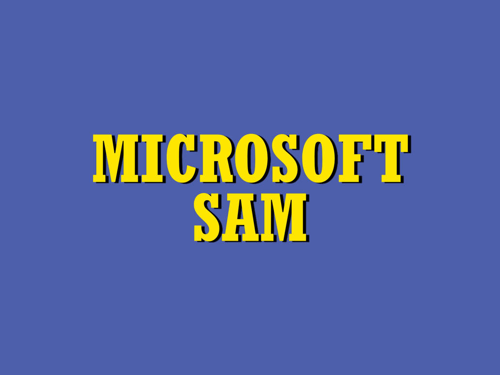 MICROSOFT SAM sign by NickTheDragon2002 on DeviantArt