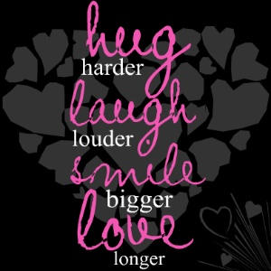 Hug Laugh Smile Love