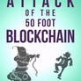 Attack of the 50 Foot Blockchain Cover