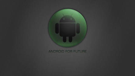 Android for future