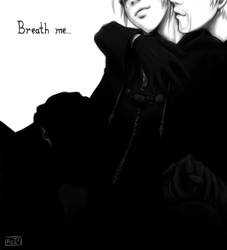 KH: Breathe me...