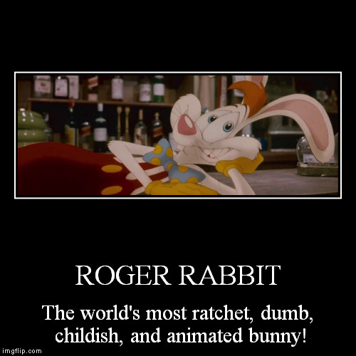 Roger Rabbit Motivational Poster by Amphitrite7 on DeviantArt