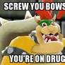 SMG4 Bowser on Drugs Meme