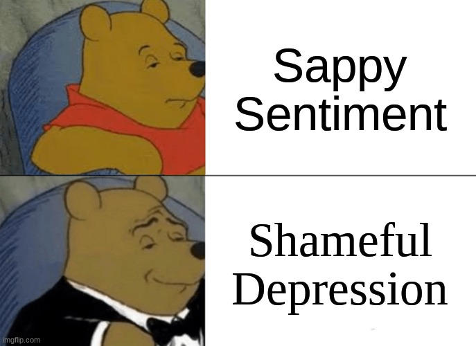 Tuxedo Pooh Meme About Sappy Sentiment by SSBrandon on DeviantArt