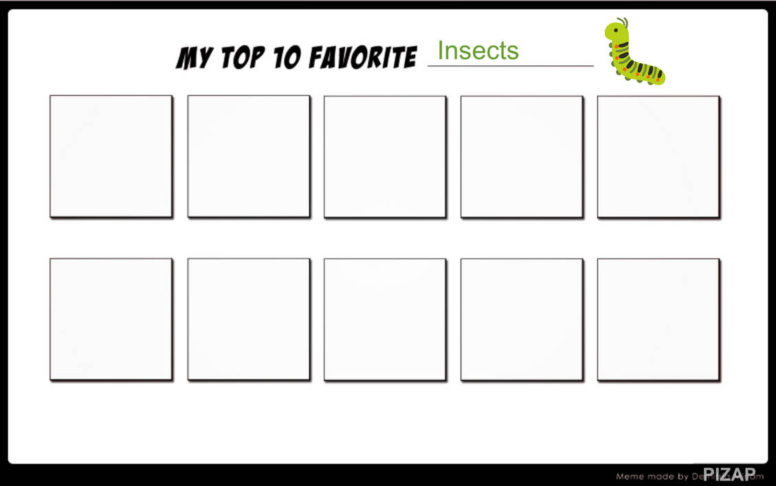 Blank Insect File Top 10 Favorite Insects (Blank Template) by maxjacksonhk on DeviantArt