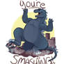 You're SMASHING!