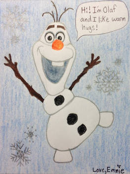 * I Like Warm Hugs * - Olaf from Disney's Frozen