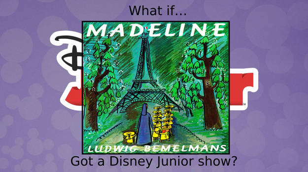 What if Madeline got a Disney Junior Show