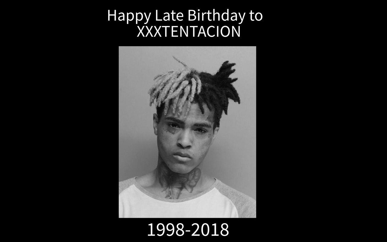 Happy Late Birthday to XXXTENTACION (1998-2018) by YousefNetwork on