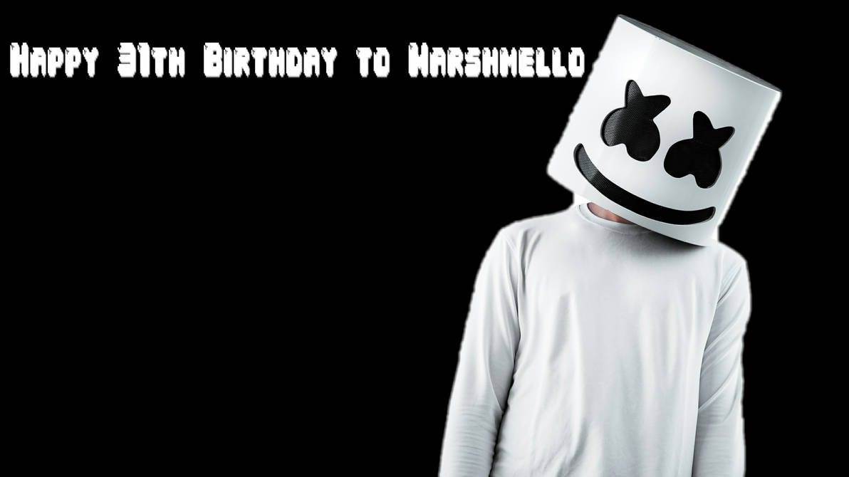 Happy 31st Birthday to Marshmello by YousefNetwork on DeviantArt