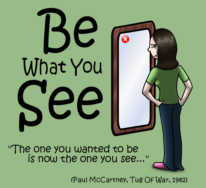 Be What You See