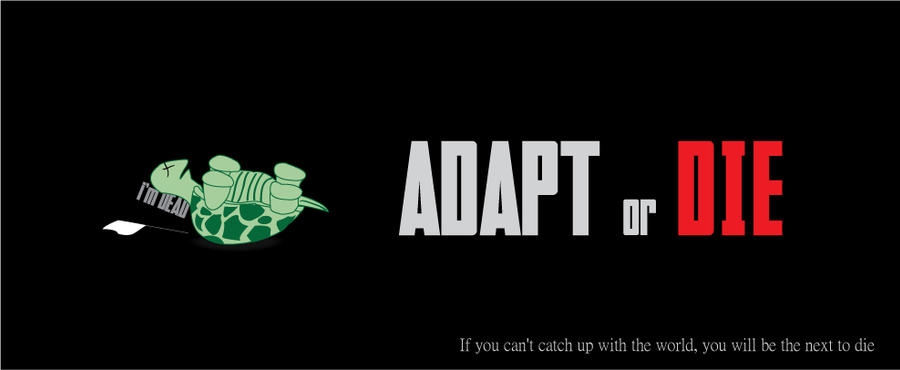 Adapt or Die by AngelinaLin56 on DeviantArt