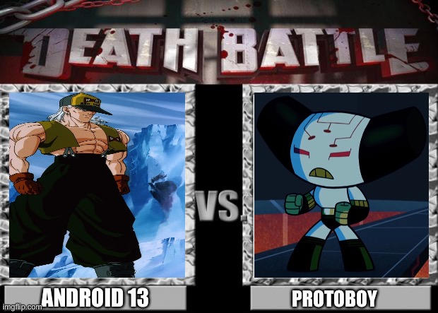 Android 73 Death Death battle android 13 vs protoboy by connorm1 on DeviantArt